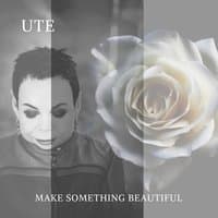 Make Something Beautiful