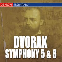 Dvorak: Symphony Nos. 5 & 8