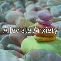 Alleviate Anxiety