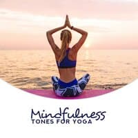 Mindfulness Tones for Yoga – Meditation Music Zone, Relaxing Music Therapy, Ambient Yoga, Pure Mind, Healing Meditation to Calm Down, Yoga Practice