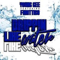 Drippin Like Water - Single