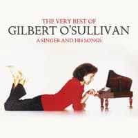 The Very Best of Gilbert O'Sullivan - A Singer and His Songs