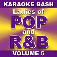 Karaoke Bash: Ladies of POP and R&B - Vol. 5