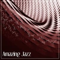 Amazing Jazz – Ambient Jazz and Peaceful Background Sounds