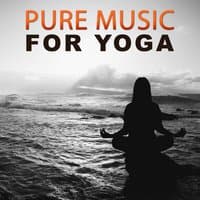 Pure Music for Yoga - Time for Yoga, Morning Meditation, Moon Salutation