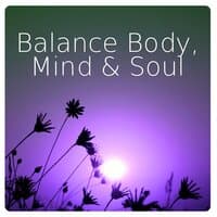 Balance Body, Mind & Soul – Chakras, Healing Yoga Meditation for Peace of Mind, Zen Music for Relaxation with Nature Sounds