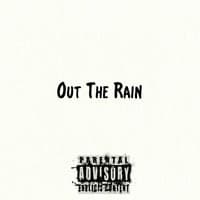 Out the Rain