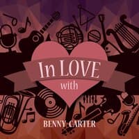 In Love with Benny Carter