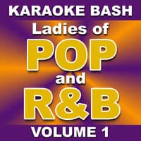 Karaoke Bash: Ladies of POP and R&B - Vol. 1