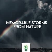 Memorable Storms from Nature