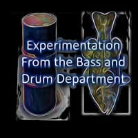 Experimentation From the Bass and Drum Department