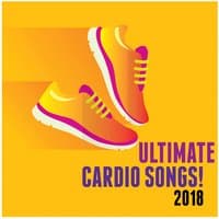 Ultimate Cardio Songs! (2018)