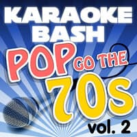 Karaoke Bash: Pop Go the 70s Vol 2