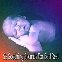 52 Soothing Sounds For Bed Rest