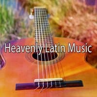 Heavenly Latin Music