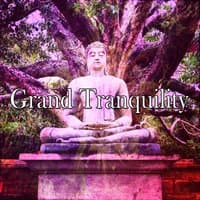 Grand Tranquility