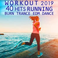 Workout 2019 40 Hits Running Burn Trance EDM Dance