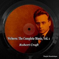 Webern: The Complete Music, Vol. 1
