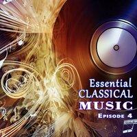 Essential Classical Music Episode 4