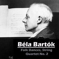 Bartók: Folk Dances, String Quartet No. 2