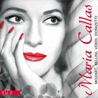 Maria Callas • Vol 2 : Mozart • Bellini • Verdi • Donizetti