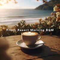 Fresh Resort Morning BGM