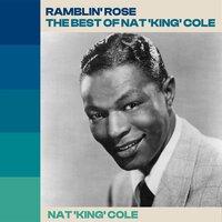 Ramblin' Rose - The Best Of Nat 'King' Cole
