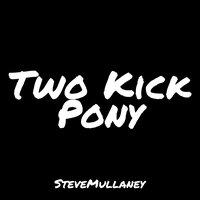 Two Kick Pony