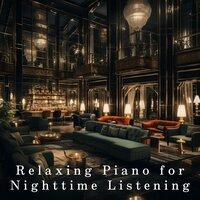Relaxing Piano for Nighttime Listening