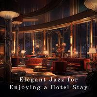 Elegant Jazz for Enjoying a Hotel Stay
