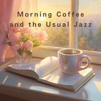 Morning Coffee and the Usual Jazz