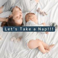 Let's Take a Nap!!!