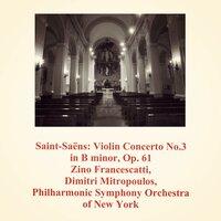Saint-Saëns: Violin Concerto No.3 in B Minor, Op. 61