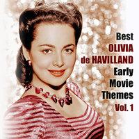 Best OLIVIA DE HAVILLAND Early Movie Themes, Vol. 1