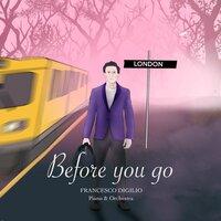 Before You Go (Piano and Orchestra)