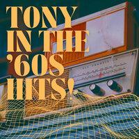 Tony in the '60s - Hits!