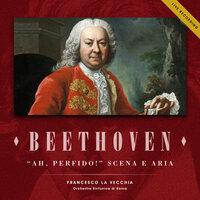 Beethoven: Ah, Perfido!, Op. 65: Scena e Aria