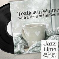 Teatime in Winter with a View of the Snow - Jazz Time to Color Your Day