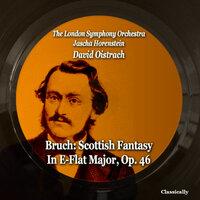 Bruch: Scottish Fantasy in E-Flat Major, Op. 46