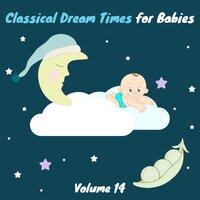 Classical Dream Times for Babies, Vol. 14