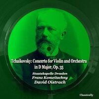 Tchaikovsky: Concerto for Violin and Orchestra in D Major, Op. 35