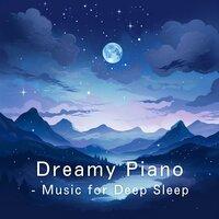 Dreamy Piano - Music for Deep Sleep