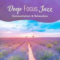 Deep Focus Jazz -Concentration & Relaxation-