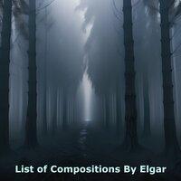 List of Compositions by Elgar