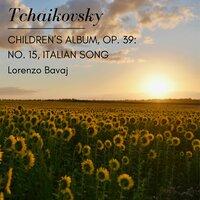 Tchaikovsky: Children's Album, Op. 39: No. 15, Italian Song