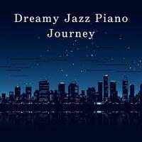 Dreamy Jazz Piano Journey
