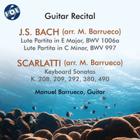 J.S. Bach: Lute Partitas, BWV 997 & 1006a - D. Scarlatti: Keyboard Sonatas, K.208, 209, 292, 380, 490 (by Manuel Barrueco)