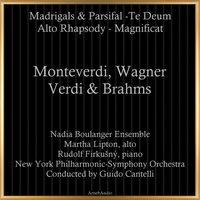 Monteverdi, Wagner, Verdi & Brahms: Madrigals & Parsifal-Te Deum - Alto Rhapsody - Magnificat