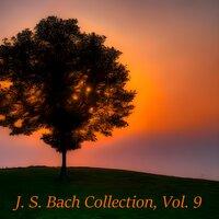 J. S. Bach Collection, Vol. 9