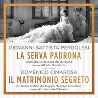 Giovanni Battista Pergolesi: La Serva Padrona - Dominico Cimarosa: Il Matrimonio Segreto